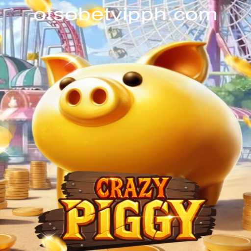 Exploring the World of CrazyPiggy with Otsobet VIP Philippines